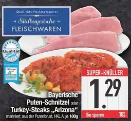 E-Center Bayerische Puten-Schnitzel oder Turkey-Steaks,,Arizona" Angebot