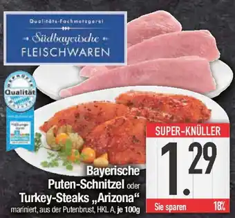 E-Center Bayerische Puten-Schnitzel oder Turkey-Steaks,,Arizona" Angebot