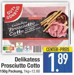 E-Center GUT&GÜNSTIG Delikatess Prosciutto Cotto Angebot