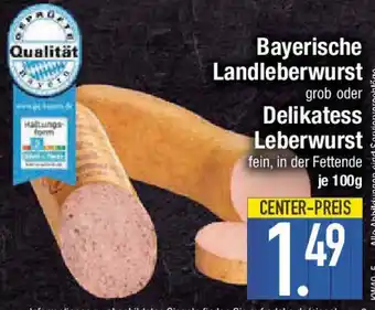 E-Center Bayerische Landleberwurst grob oder Delikatess Leberwurst Angebot