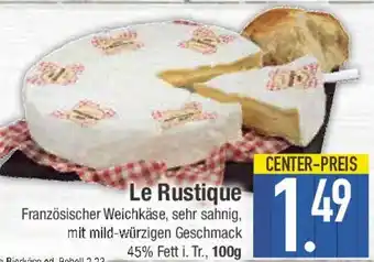 E-Center Le Rustique Angebot