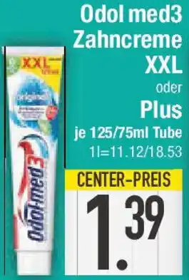 E-Center Odol med3 Zahncreme XXL oder Plus Angebot