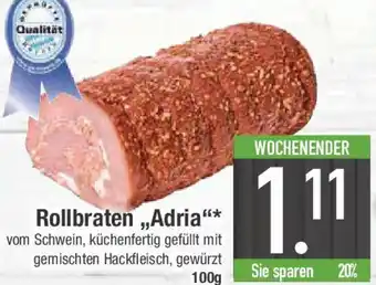 E-Center Rollbraten ,,Adria" Angebot