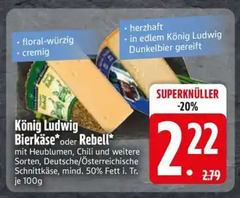 Edeka König Ludwig Bierkäse oder Rebell Angebot