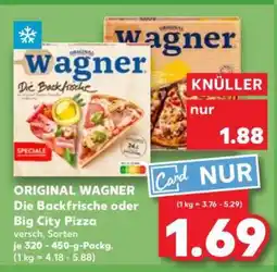 Kaufland ORIGINAL WAGNER Die Backfrische oder Big City Pizza Angebot