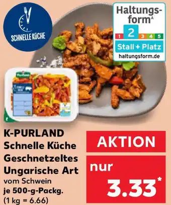 Kaufland K-PURLAND Schnelle Küche Geschnetzeltes Ungarische Art Angebot
