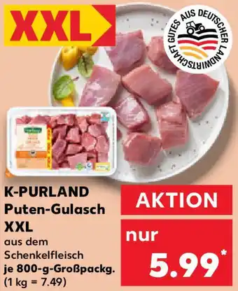 Kaufland K-PURLAND Puten-Gulasch XXL Angebot