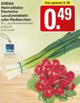 WEZ EDEKA Heimatliebe Deutsche Lauchzwiebeln oder Radieschen Angebot