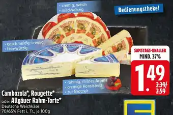 Edeka Cambozola, Rougette oder Allgäuer Rahm-Torte Angebot