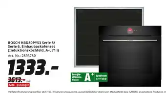 MediaMarkt Bosch hbd80py53 serie 8/ serie 6, einbaubackofenset (induktionskochfeld, a+, 71 l) Angebot