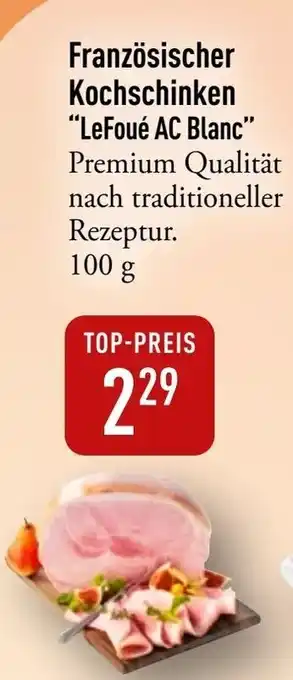 Galeria Markthalle Französischer Kochschinken “LeFoué AC Blanc” Angebot