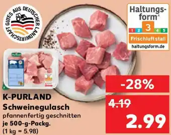 Kaufland K-PURLAND Schweinegulasch Angebot