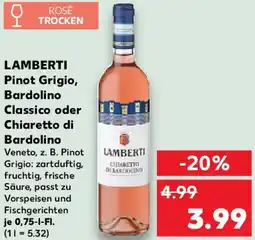 Kaufland LAMBERTI Pinot Grigio, Bardolino Classico oder Chiaretto di Bardolino Angebot
