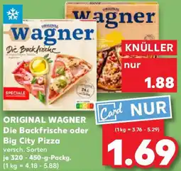 Kaufland ORIGINAL WAGNER Die Backfrische oder Big City Pizza Angebot