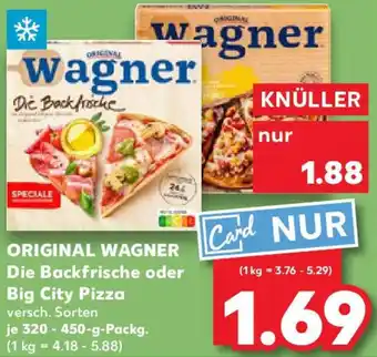 Kaufland ORIGINAL WAGNER Die Backfrische oder Big City Pizza Angebot