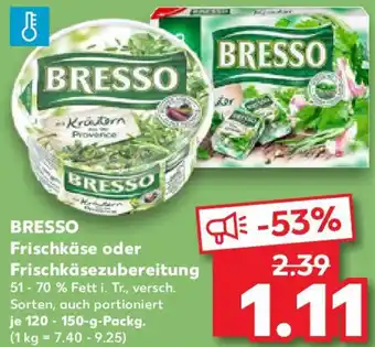 Kaufland BRESSO Frischkäse oder Frischkäsezubereitung Angebot