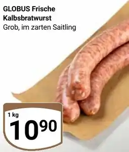 Globus GLOBUS Frische Kalbsbratwurst Angebot