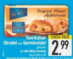 Edeka Toni Kaiser Strudel oder Germknödel Angebot
