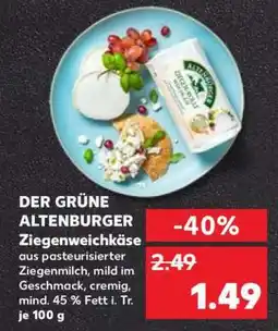Kaufland DER GRÜNE ALTENBURGER Ziegenweichkäse Angebot