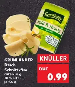Kaufland GRÜNLÄNDER Dtsch. Schnittkäse Angebot