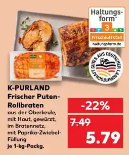 Kaufland K-PURLAND Frischer Puten-Rollbraten Angebot