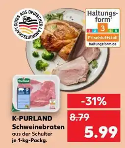 Kaufland K-PURLAND Schweinebraten Angebot