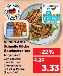 Kaufland K-PURLAND Schnelle Küche Geschnetzeltes Jäger Art Angebot