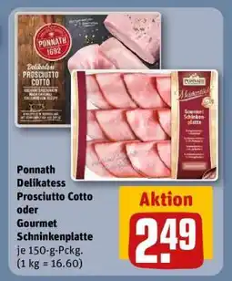 REWE Ponnath Delikatess Prosciutto Cotto oder Gourmet Schinkenplatte Angebot