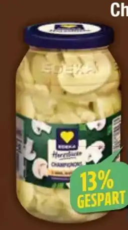 E-Center Edeka Herzstücke Champignons Angebot