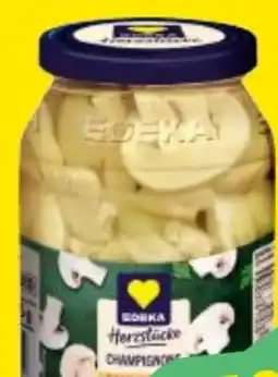 Edeka Edeka Herzstücke Champignons Angebot