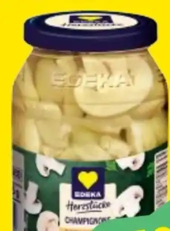 Edeka Edeka Herzstücke Champignons Angebot