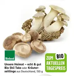 E-Center Unsere heimat – echt & gut bio shii take oder kräuterseitlinge Angebot