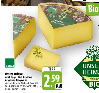 E-Center Bioland unsere heimat – echt & gut bio bioland-allgäuer bergkäse Angebot
