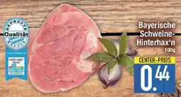 E-Center Bayerische Schweine- Hinterhax'n Angebot