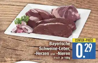 E-Center Bayerische Schweine-Leber, -Herzen oder -Nieren Angebot