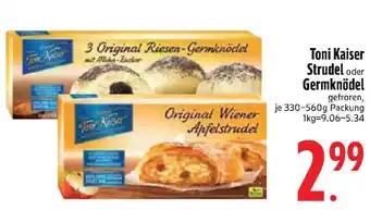 Edeka Toni Kaiser Strudel oder Germknödel Angebot
