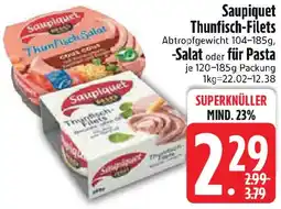 Edeka Saupiquet Thunfisch-Filets, Salat oder für Pasta Angebot