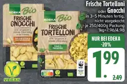 Edeka Edeka Bio Frische Tortelloni oder Gnocchi Angebot