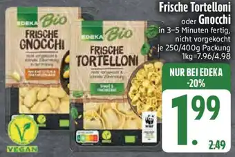 Edeka Edeka Bio Frische Tortelloni oder Gnocchi Angebot