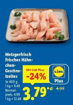 Lidl Metzgerfrisch Frisches Hähnchen-Geschnetzeltes Angebot