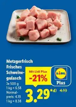 Lidl Metzgerfrisch Frisches Schweinegulasch Angebot