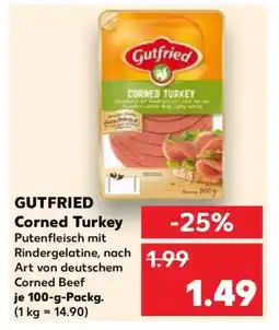 Kaufland GUTFRIED Corned Turkey Angebot