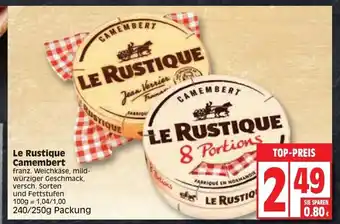 Edeka Le Rustique Camembert 240g/250g Angebot