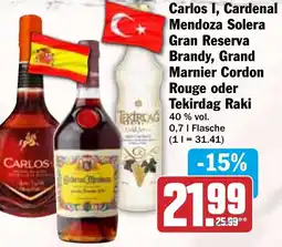 HIT Carlos I, Cardenal Mendoza Solera Gran Reserva Brandy, Grand Marnier Cordon Rouge oder Tekirdag Raki Angebot