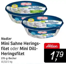 KONSUM Nadler Mini Sahne Heringsfilet oder Mini Dill Heringsfilet Angebot