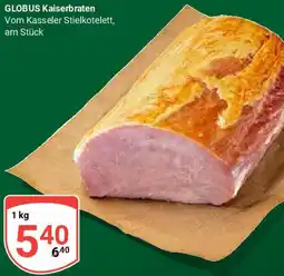 Globus GLOBUS Kaiserbraten Angebot