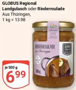 Globus GLOBUS Regional Landgulasch oder Rinderroulade Angebot