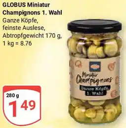 Globus GLOBUS Miniatur Champignons 1. Wahl Angebot