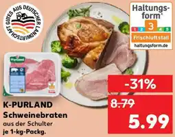 Kaufland K-PURLAND Schweinebraten Angebot