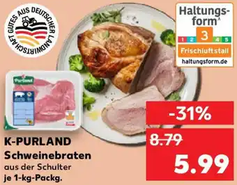 Kaufland K-PURLAND Schweinebraten Angebot